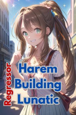 Read Regressor: Harem Building Lunatic Light Novel Online