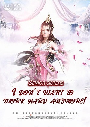 Read Senior Sisters, I don't Want to Work Hard Anymore! Light Novel Online