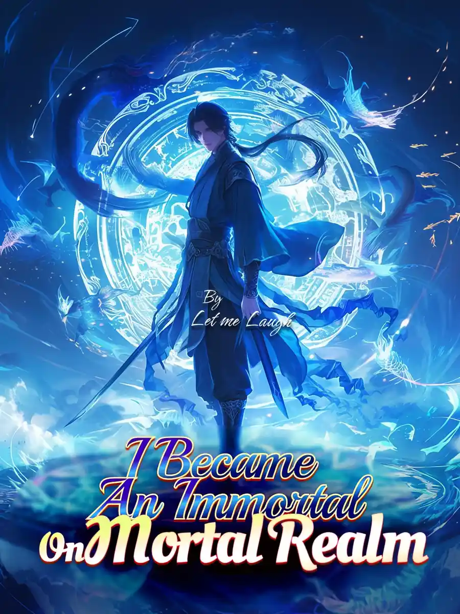 Read I Became An Immortal On Mortal Realm Light Novel Online