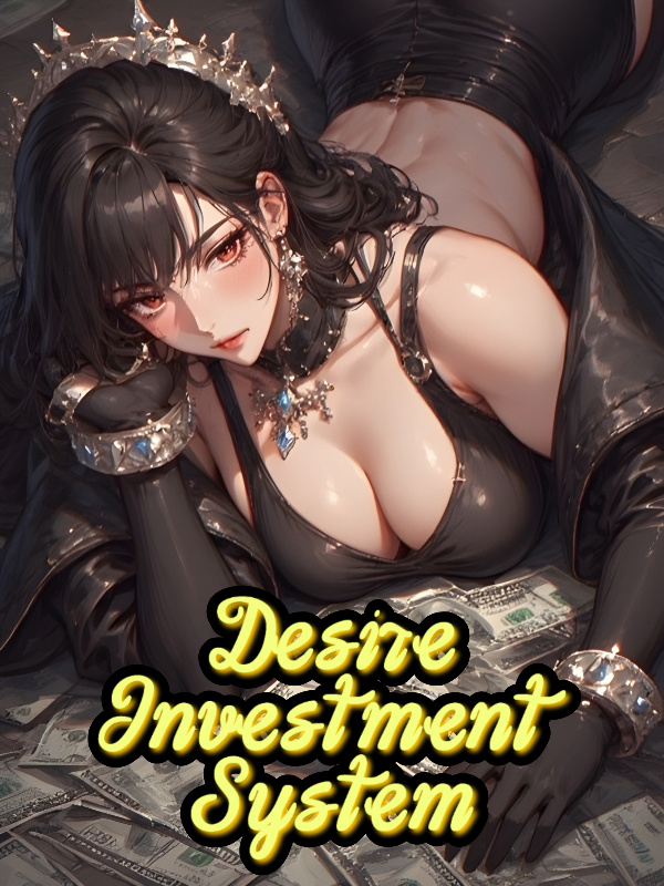 Read Desire Investment System Light Novel Online