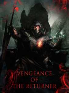 Read Vengeance of the Returner Light Novel Online