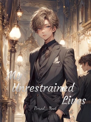 Read My Unrestrained Lives Light Novel Online