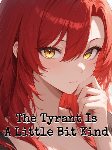 Read The Tyrant Is A Little Bit Kind Light Novel Online
