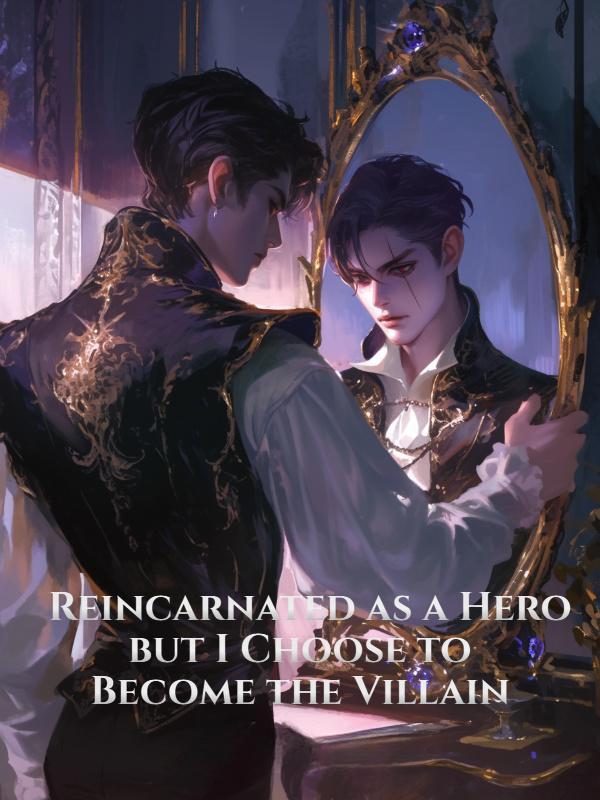 Read Reincarnated As A Hero But I Choose to Become The Villain Light Novel Online