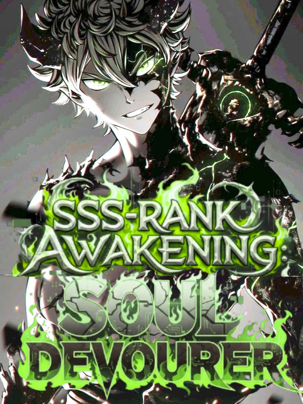 Read SSS- Rank Awakening: Soul Devourer Light Novel Online