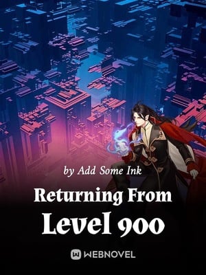 Read Returning From Level 900 Light Novel Online