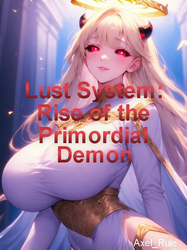 Read Lust System: Rise of the Primordial Demon Light Novel Online
