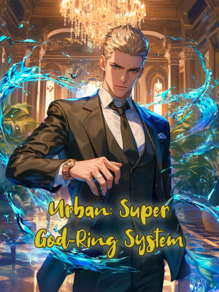 Read Urban: Super God-Ring System Light Novel Online
