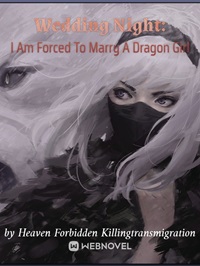 Read Wedding Night: I Am Forced To Marry A Dragon Girl Light Novel Online