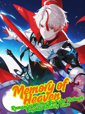 Read Memory of Heaven:Romance Written By Fate Through Beyond Infinity Time Light Novel Online