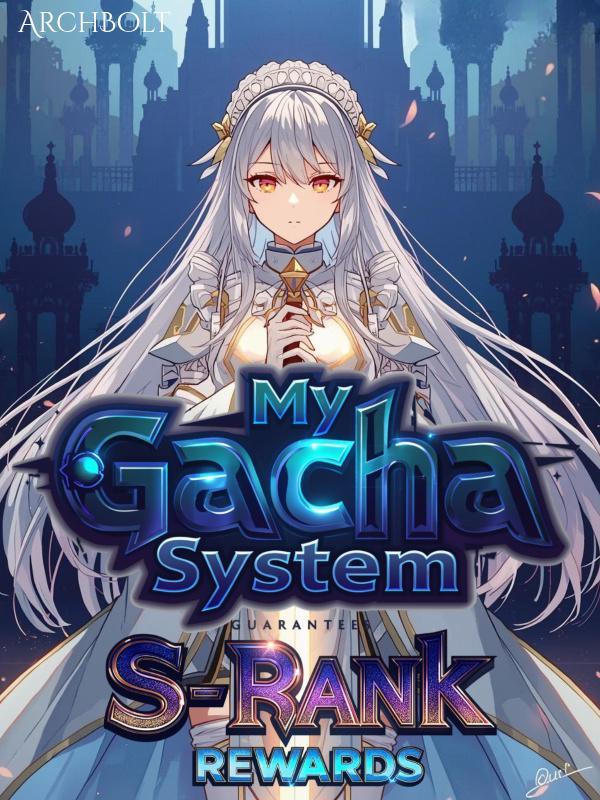 Read Trash of a Wealthy Family: My Gacha System Guarantees S-Rank Rewards Light Novel Online