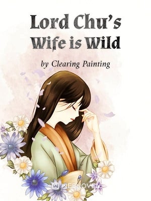 Read Lord Chu's Wife is Wild Light Novel Online
