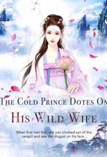 Read The Cold Prince Dotes On His Wild Wife Light Novel Online