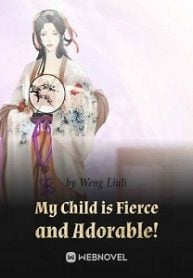 Read My Children Are Fierce and Adorable! Light Novel Online