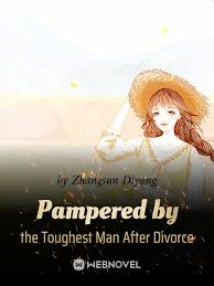 Read Pampered by the Toughest Man After Divorce Light Novel Online