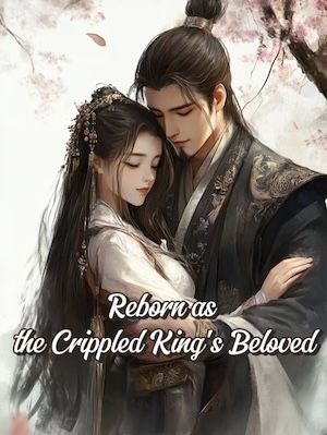 Read Reborn as the Crippled King's Beloved Light Novel Online