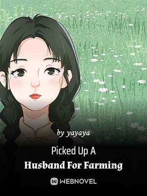 Read Picked Up A Husband For Farming Light Novel Online