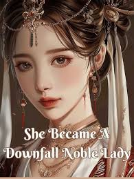 Read She Became A Downfall Noble Lady Light Novel Online