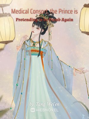 Read Medical Consort, the Prince is Pretending to be Dumb Again Light Novel Online
