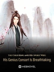 Read The Cold King and His Spoilt Wife: His Genius Consort Is Breathtaking Light Novel Online