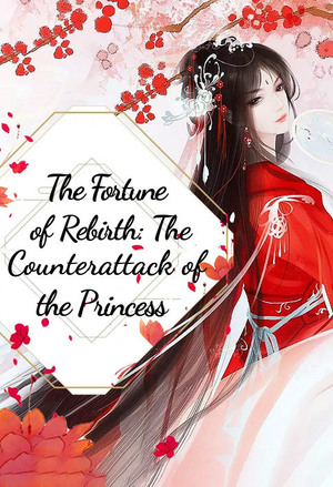 Read The Fortune of Rebirth: The Counterattack of the Princess Light Novel Online