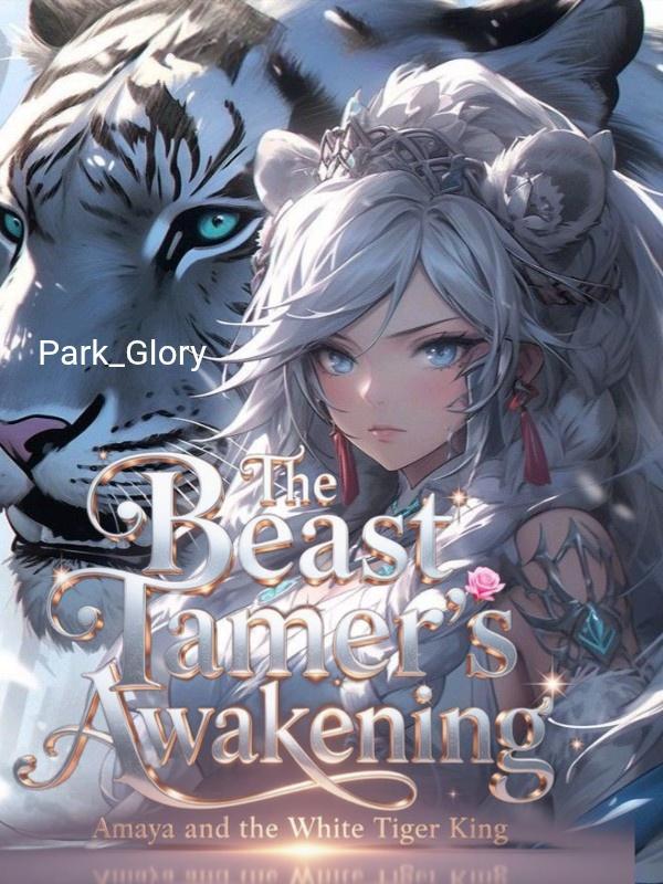 Read The Beast Tamer's Awakening: Amaya and the White Tiger King Light Novel Online