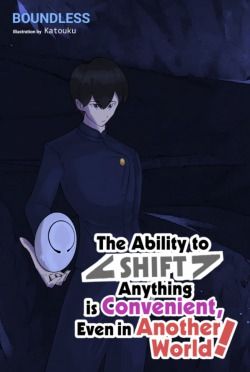 Read The Ability to Shift Anything is Convenient, Even in Another World! Light Novel Online