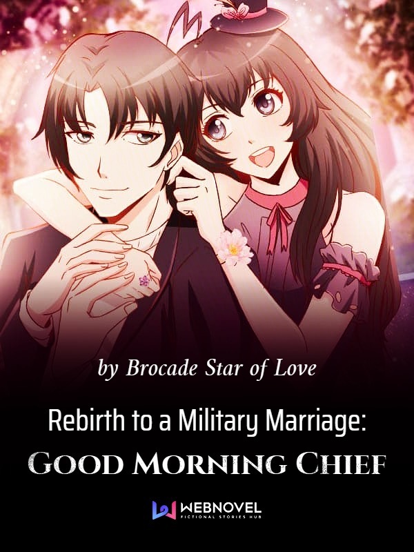 Read Rebirth to a Military Marriage: Good Morning Chief Light Novel Online