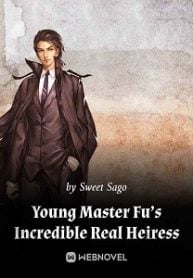 Read Young Master Fu's Incredible Real Heiress Light Novel Online