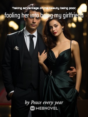 Read Taking advantage of the beauty being poor, fooling her into being my girlfriend Light Novel Online