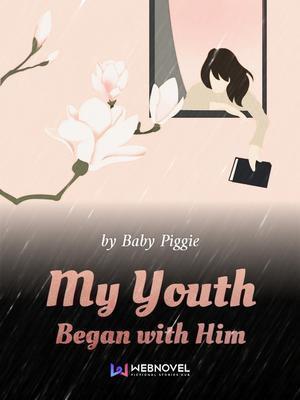 Read My Youth Began With Him Light Novel Online