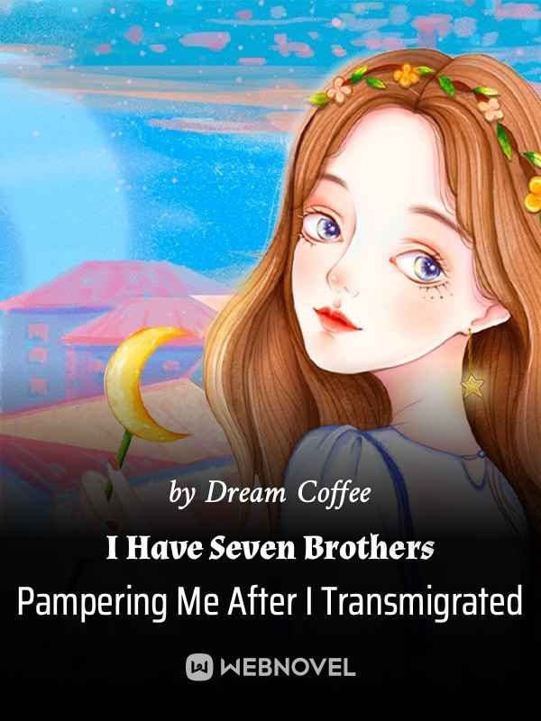 Read Real And Fake Young Lady: I Have Seven Brothers Pampering Me After I Transmigrated Light Novel Online