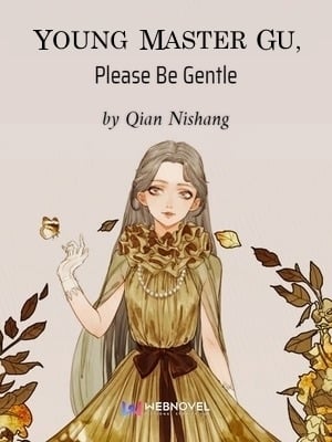Read Young Master Gu, Please Be Gentle Light Novel Online