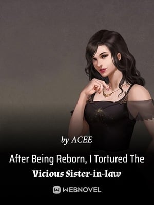Read After Being Reborn, I Tortured The Vicious Sister-in-law Light Novel Online