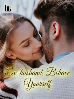 Read Ex-husband, Behave Yourself Light Novel Online