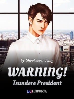 Read WARNING! Tsundere President Light Novel Online