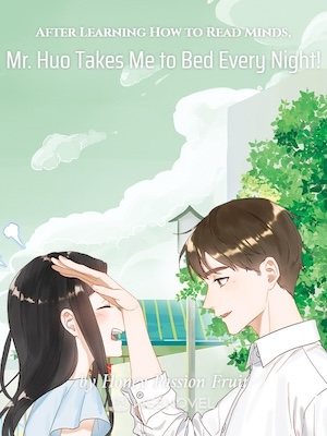 Read After Learning How to Read Minds, Mr. Huo Takes Me to Bed Every Night! Light Novel Online