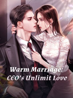 Read Warm Marriage: CEO's Unlimit Love Light Novel Online