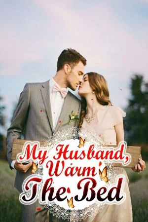 Read My Husband, Warm The Bed Light Novel Online