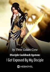 Read Disciple Cashback System: I Got Exposed By My Disciple Light Novel Online