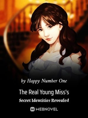 Read The Real Young Miss's Secret Identities Revealed Light Novel Online
