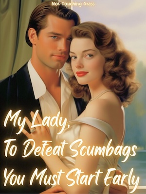 Read My Lady, To Defeat Scumbags You Must Start Early Light Novel Online