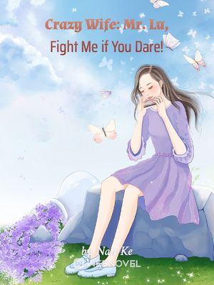 Read Crazy Wife: Mr. Lu, Fight Me if You Dare! Light Novel Online