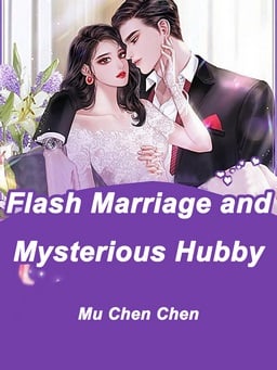 Read Flash Marriage and Mysterious Hubby Light Novel Online