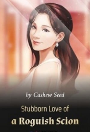 Read Stubborn Love of a Roguish Scion Light Novel Online