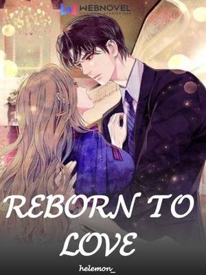 Read Reborn To Love Light Novel Online