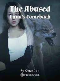 Read The Abused Luna's Comeback Light Novel Online
