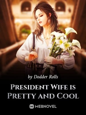 Read President Wife is Pretty and Cool Light Novel Online