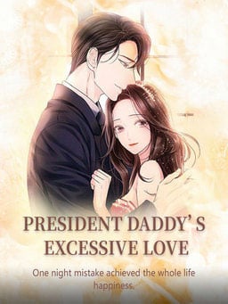 Read President Daddy's Excessive Love Light Novel Online