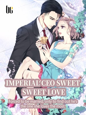 Read Imperial CEO Sweet Sweet Love Light Novel Online